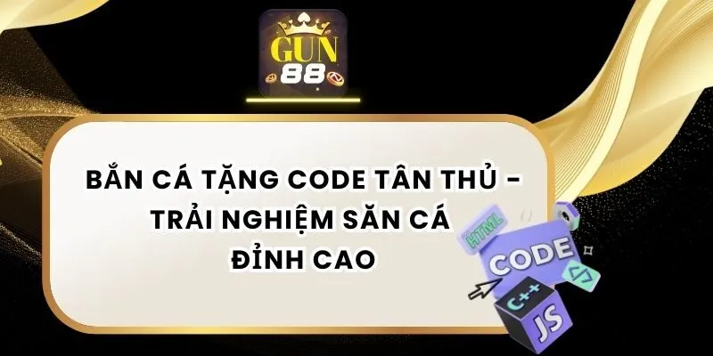 Bắn Cá Tặng Code Tân Thủ
